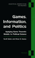 Games, Information, and Politics: Applying Game Theoretic Models to Political Science