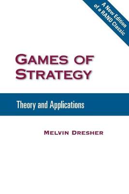 Games of Strategy: Theory and Applications - Dresher, Melvin