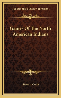 Games Of The North American Indians - Culin, Stewart