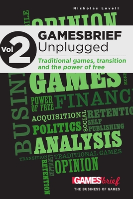 GAMESbrief Unplugged Volume 2: on Traditional Games, Transition and the Power of Free [paperback] - Lovell, Nicholas