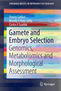 Gamete and Embryo Selection: Genomics, Metabolomics and Morphological Assessment