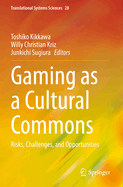 Gaming as a Cultural Commons: Risks, Challenges, and Opportunities