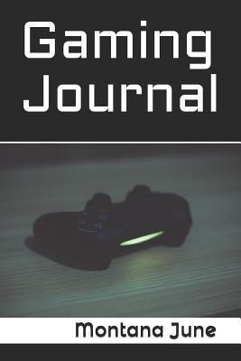 Gaming Journal - June, Montana