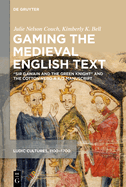 Gaming the Medieval English Text: "Sir Gawain and the Green Knight" and the Cotton Nero A X/2 Manuscript