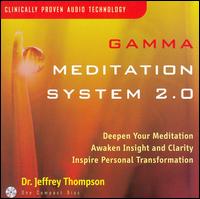 Gamma Meditation System 2.0 - Dr. Jeffrey D. Thompson