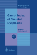 Gamut Index of Skeletal Dysplasias: An Aid to Radiodiagnosis