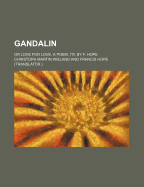 Gandalin; Or Love for Love. a Poem. Tr. by F. Hope