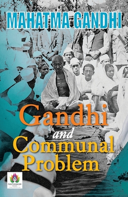Gandhi and Communal Problem - Gandhi, Mk