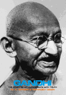 Gandhi: The Story of My Experiments with Truth