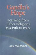 Gandhi's Hope: Learning from Other Religions as a Path to Peace