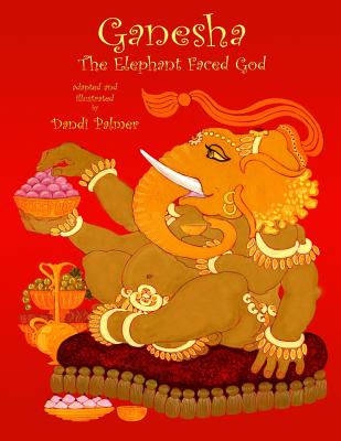 Ganesha, the Elephant Faced God - Palmer, Dandi