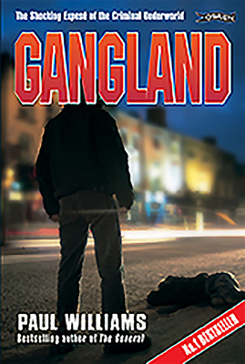 Gangland: The Shocking Exposé of the Criminal Underworld - Williams, Paul