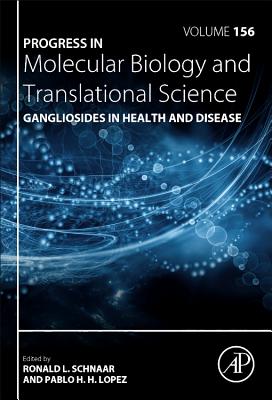 Gangliosides in Health and Disease - Schnaar, Ronald L (Volume editor), and Lopez, Pablo H.H. (Volume editor)