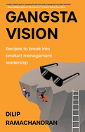 Gangsta Vision: Recipes to break into product management leadership