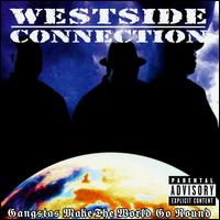 Gangstas Make the World Go Round [#1] - Westside Connection