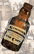 Gangsters and Cops - Prohibition, Corruption, and LAPD's Scandalous Coming of Age