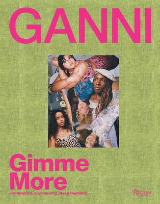 Ganni: Gimme More - Ganni, and Kras, Ana (Contributions by), and Shazam, Richie (Contributions by)