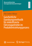 Ganzheitliche Erprobungsmethodik Fr Elektrifizierte Fahrzeugantriebe Im Produktentstehungsprozess