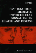 Gap Junction-Mediated Intercellular Signalling in Health and Disease - No. 219 - Novartis Foundation, and Gilula, Norton B (Editor)
