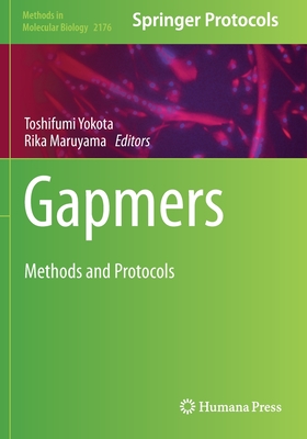 Gapmers: Methods and Protocols - Yokota, Toshifumi (Editor), and Maruyama, Rika (Editor)