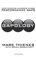 Gapology: How Winning Leaders Close Performance Gaps, 2nd Edition