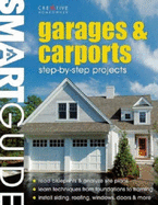 Garages and Carports: Step-By-Step Projects - Editors of Creative Homeowner, and How-To
