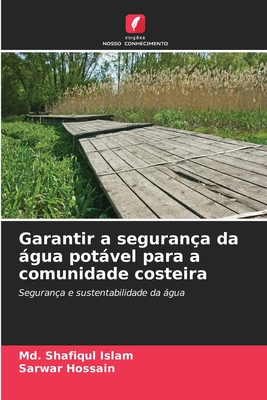 Garantir a segurana da gua potvel para a comunidade costeira - Islam, MD Shafiqul, and Hossain, Sarwar