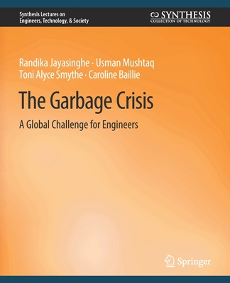 Garbage Crisis: A Global Challenge for Engineers - Jayasinghe, Randika, and Mushtaq, Usman, and Smythe, Toni