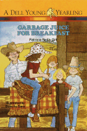 Garbage Juice for Breakfast - Giff, Patricia Reilly