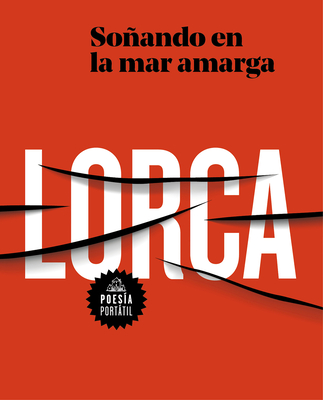 Garc?a Lorca. Soando En La Mar Amarga / Dreaming in the Bitter Sea - Garc?a Lorca, Federico
