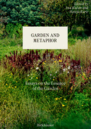 Garden and Metaphor: Essays on the Essence of the Garden