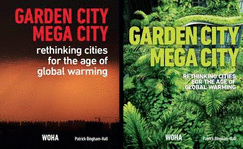 Garden City Mega City: Rethinking Cities for the Age of Global Warming 2016