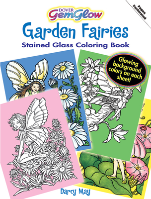 Garden Fairies Gemglow Stained Glass Coloring Book - May, Darcy