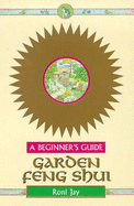 Garden Feng Shui: A Beginner's Guide