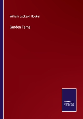 Garden Ferns - Hooker, William Jackson