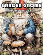 Garden Gnome Coloring Book: 100+ Unique and Beautiful Designs for All Fans