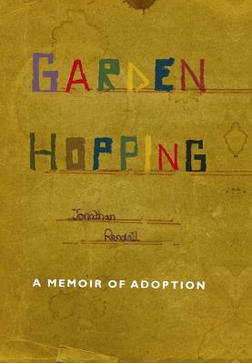 Garden Hopping: A Memoir of Adoption - Rendall, Jonathan