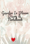 Garden In Bloom Diary & Notebook: 120 Pages 6x9 Inches Small