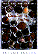 Garden of Eating: Food, Sex, and Morality - Iggers, Jeremy