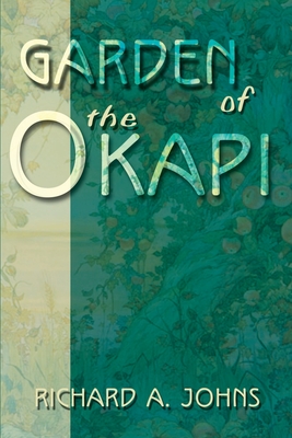 Garden of the Okapi - Johns, Richard a