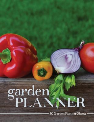 Garden Planner: Gardening and Landscape Layout Planning Pages; Vegetable Harvest Cover Photo - Printables, W&t