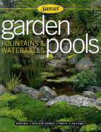 Garden Pools, Fountains & Waterfalls - Beneke, Jeff, and Sunset Books
