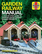 Garden Railway Manual: A step-by-step guide to narrow-gaige garden railway projects
