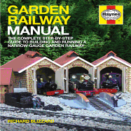 Garden Railway Manual: A Step-by-step Guide to Narrow-gauge Garden Railway Projects