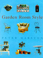 Garden Room Style - Gerster, George (Photographer), and Marston, Peter