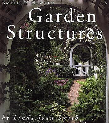 Garden Structures - Smith, Linda Joan