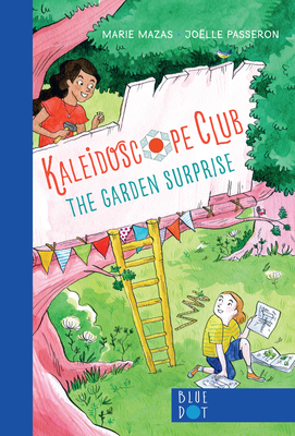 Garden Surprise: Kaleidoscope Club Series Book #1 - Mazas, Marie