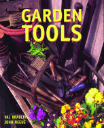 Garden Tools: An Illustrated Guide to Choosing, Using & Maintaining - Negus, John, and Day, Christopher