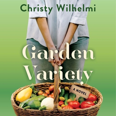 Garden Variety - Wilhelmi, Christy, and Peterson, Nancy (Read by)