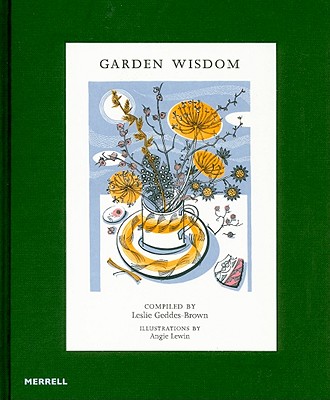 Garden Wisdom - Geddes-Brown, Leslie, and Lewin, Angie (Illustrator)